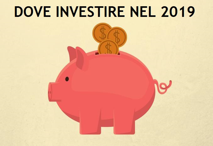 dove investire nel 2019